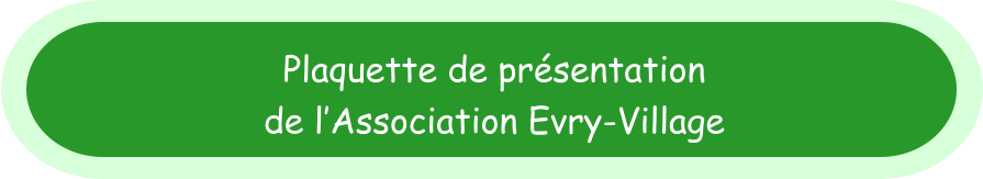 Plaquette de présentation de l’Association Evry-Village